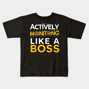 Actively Monitoring Like A Boss Teacher Test Day Kids T-Shirt